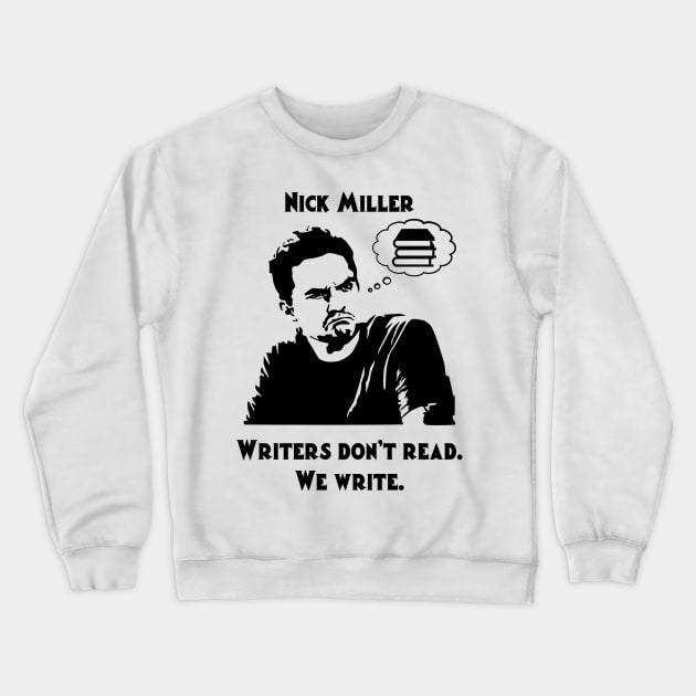 Writers Don't Read Crewneck Sweatshirt by vgreen